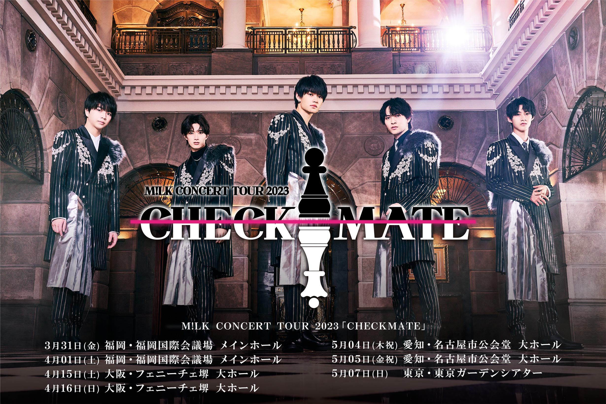 M!LK CONCERT TOUR 2023「CHECKMATE」 | 【公式】フェニーチェ堺